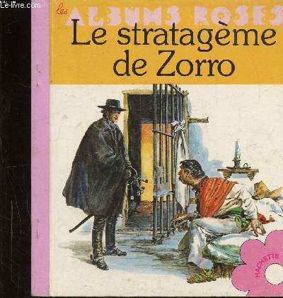 LE STRATAGEME DE ZORRO - COLLECTION ALBUMS ROSES -