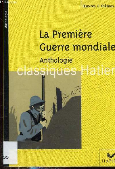 LA PREMIERE GUERRE MONDIALE - ANTHOLOGIE - CLASSIQUES HATIER N112