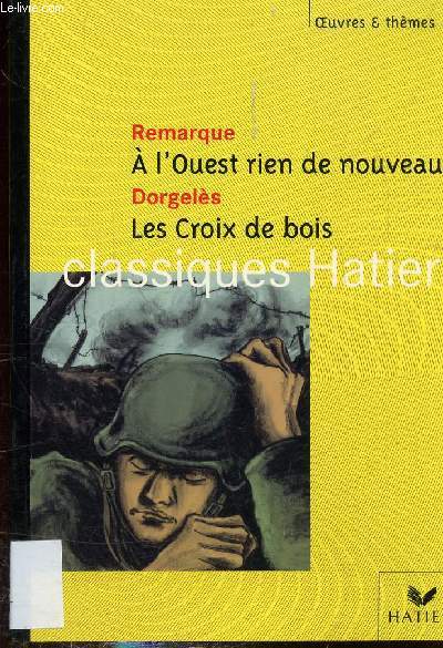 REMARQUE: A L'OUEST RIEN DE NOUVEAU / DORGELES: LES CROIX DE BOIS - CLASSIQUES HATIER N114