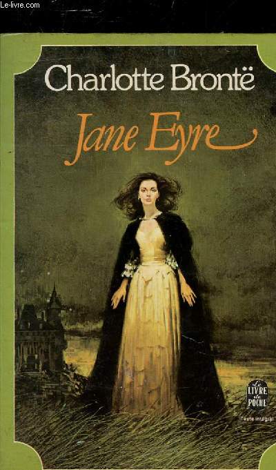 JANE EYRE - ROMAN - COLLECTION LE LIVRE DE POCHE N1175 .
