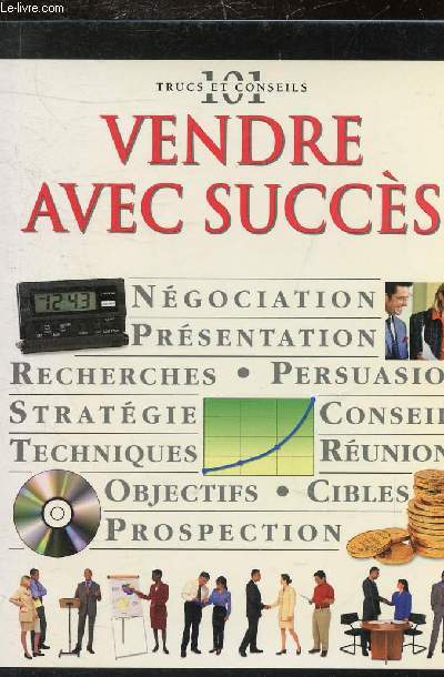 101 TRUCS ET CONSEILS - VENDRE AVEC SUCCES -