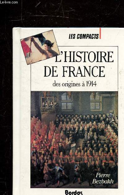 LES COMPACTS- L'HISTOIRE DE FRANCE DES ORIGINES A 1914 -