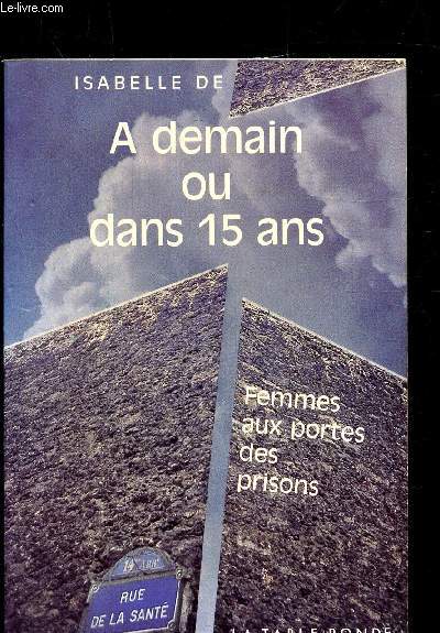 A DEMAIN OU DANS 15 ANS - FEMMES AUX PORTES DE PRISONS -