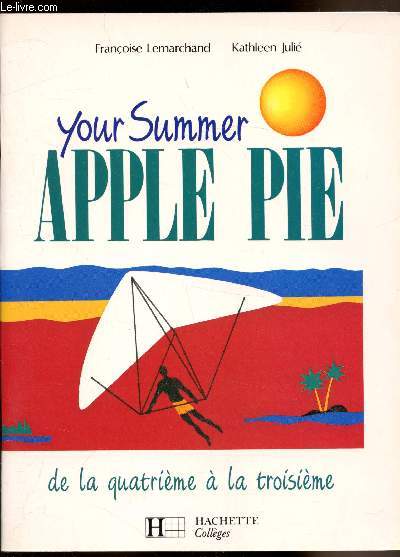 Your Summer - Apple Pie - De la quatrime  la troisime
