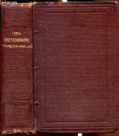 Dictionnaire Franais-Anglais a l'usage des tablissements d'instruction publique et des gens du monde