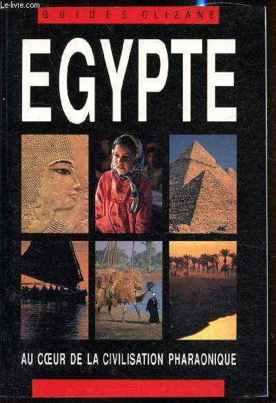 Egypte - Guides Olizane - Au coeur de la civilisation pharaonique