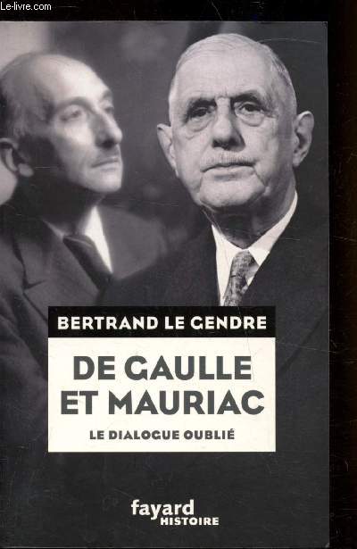 De Gaulle et Mauriac - Le dialogue oubli