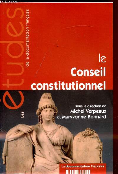 Le conseil constitutionnel - Etudes de la documentation franaise -