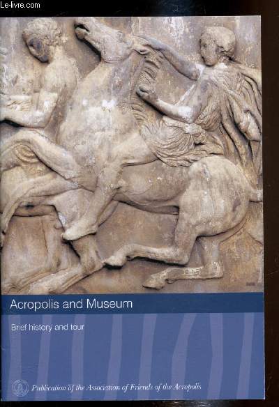 Acropolis and Museum - Brief history and tour -