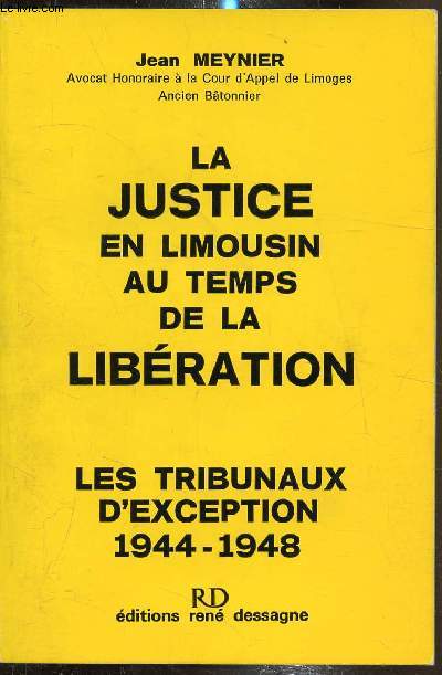 La justice en Limousin au temps de la libration - Les tribunaux d'exception 1944-1948 -