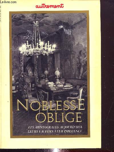 Autrement Revue n89 - Avril 1987 - Noblesse oblige - Les aristocrates aujourd'hui Leurs valeurs, leurs influences -