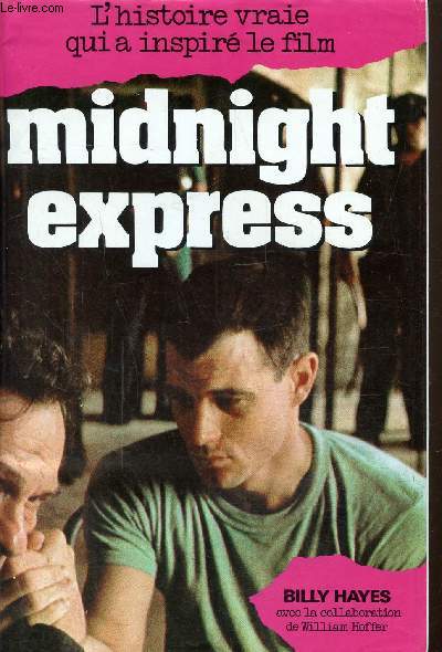 L'histoire vrai qui  inspir le Film - Midnight Express
