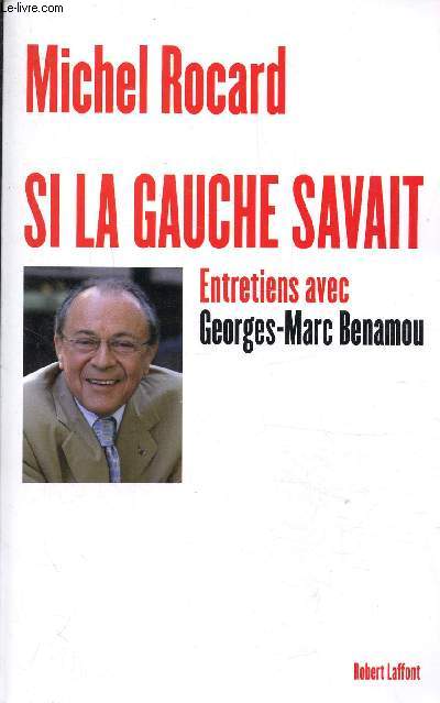 Si la gauche savait, entretiens avec Georges-Marc Benamou