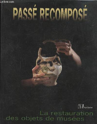 Pass recompos, la restauration des objets de muses 27 janvier-3 septembre 1995