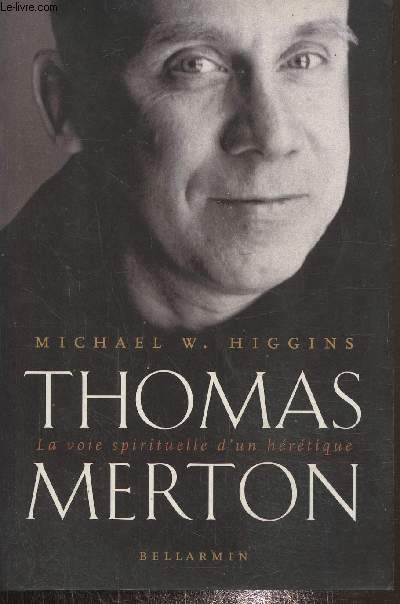 Thomas Merton- La Voie spirituelle d'un hrtique