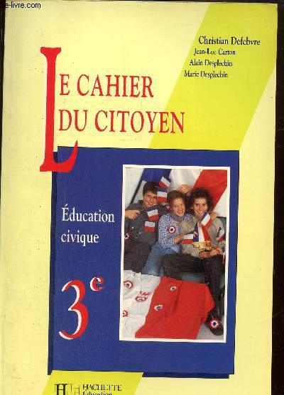 Le cahier du citoyen -Education civique 3e
