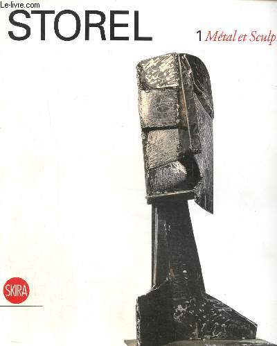 Storel, mtral et sculptures, catalogue raisonn volume 1
