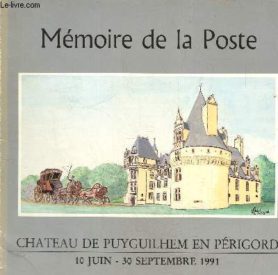 Mmoire de la poste. Chteaud e Puyguilhem en Progord 10 juin-30 septembre 1991