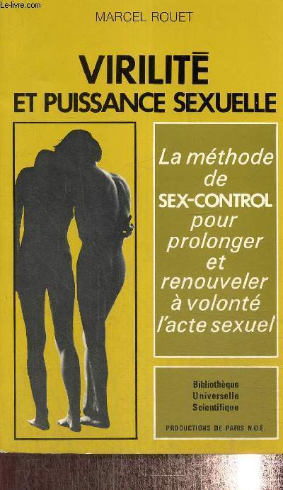 Virilit et puissance sexuelle - La mthode de self-control pour prolonger et renouveler  volont l'acte sexuel (Collection 