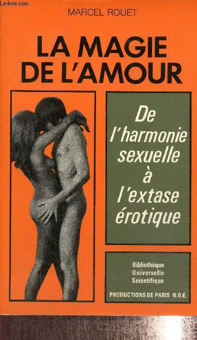 La magie de l'amour - De l'harmonie sexuelle  l'extase rotique (Collection 