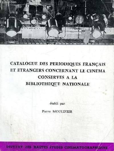 Catalogue des priodiques franais et trangers concernant le cinma conservs  la Bibliothque Nationale