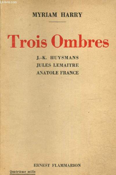 Trois ombres : J.-K. Huysmans, Jules Lematre, Anatole France