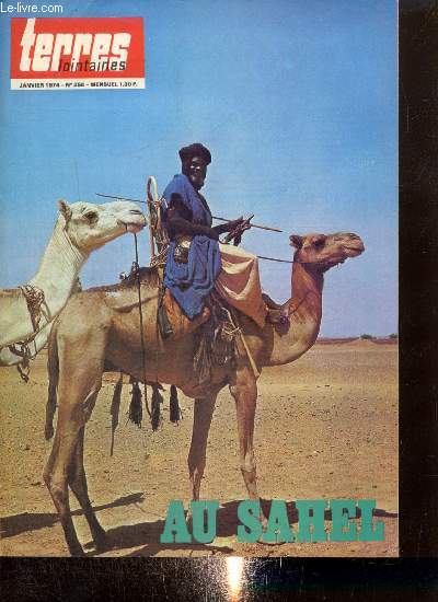 Terres Lointaines, n256 (janvier 1974) : Mini-fte, maxi-joie / La gographie du Sahel / Dossier : au Sahel avec les Nomades / Rien que Yakhia / C'est bientt sa fte / Secret /...