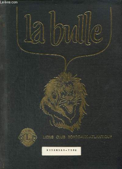 La Bulle (novembre 1982) : Le mot du secrtaire / Le carnet de l'amiti / La passation des pouvoirs / Le rallye / La confrence d'Arthur Conte / Extrait des mmoires de Saint-Simon /...