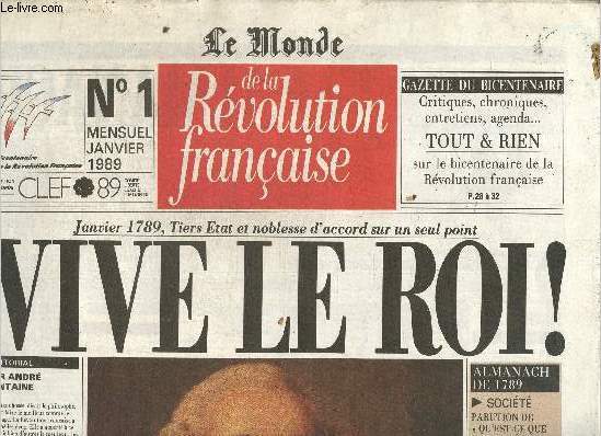 Le Monde de la Rvolution Franaise, n1 (janvier 1989) : La Bombe Sieys (Keith M. Baker) / Un cadeau royal au Tiers Etat (Ran Halvi) / La Rvolution a commenc  Rennes (Roger Dupuy) / Rvolution culturelle  l'Opra (Michel Noiray) /...