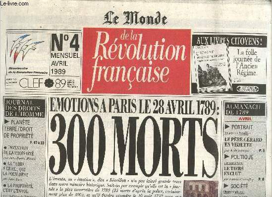Le Monde de la Rvolution Franaise, n4 (avril 1989) : Le Pre Grard en vedette (A. de Baecque) / Le Tiers exclut (Patrice Gueniffey) / Politique de la violence (Jacques Revel) / 