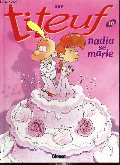 Titeuf, n10 : Nadia se marie