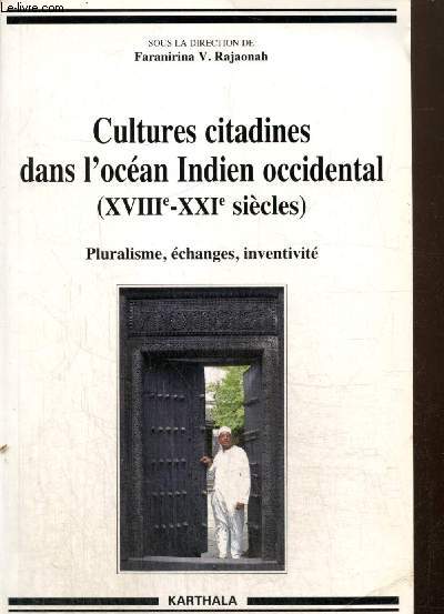 Cultures citadines dans l'ocan Indien occidental (XVIIIe-XXIe sicles) - Pluralisme, changes, inventivit