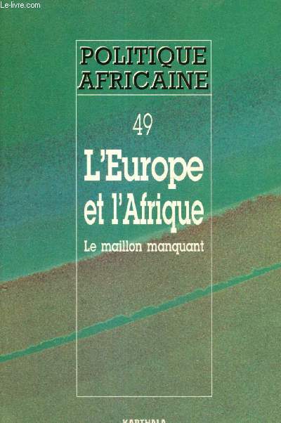 Politique africaine, n49 (mars 1993) - L'Europe et l'Afrique, le maillon manquant : Rompre avec un demi-sicle d'anti-dveloppement (Jacques Giri) / Reconstruire la Somalie (Didier Morin) / La transition togolaise dans l'impasse (Marc Pilon) /...