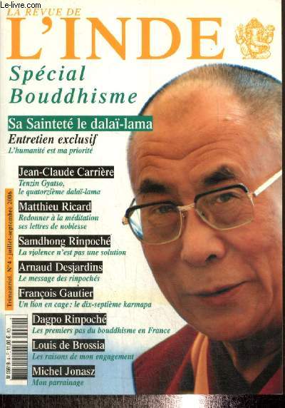 La Revue de l'Inde, n4 (juillet-septembre 2006) - Spcial Bouddhisme - L'humanit est ma priorit (entretien avec Sa Saintet le dala-lama) / Une tibtaine entre deux cultures (Pasang Memmishofer) / Rsistance au fminin (Ann Riquier) / ...