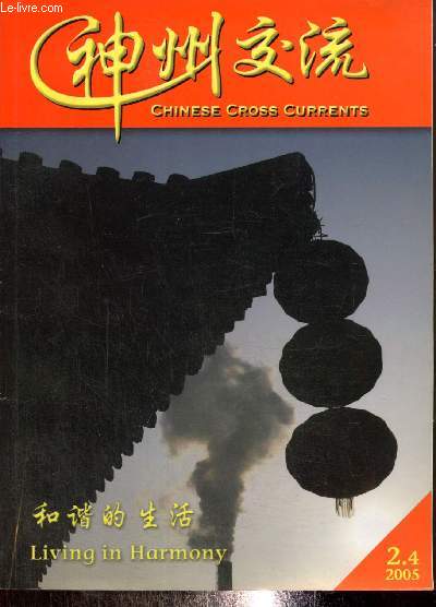 Chinese Cross Currents, volume 2, n4 - Living in Harmony - Kuafu chases the Sun (Mark Elvin) / Environmental Fiscal Reform in China (Ma Zhong et Leo Horn) / The Environmental Movement in China (Fu Tao) /...