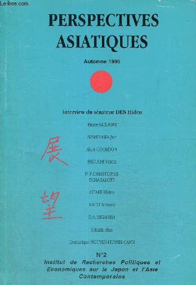 Perspectives asiatiques, n2 (automne 1996) : Une politique socialiste pour l'Asie (Pierre Guidoni) / Le Japon de l'aprs-guerre froide (Iokibe Makoto) / L'coniomie politique du karshi japonais (Kato Tetsuro) /...