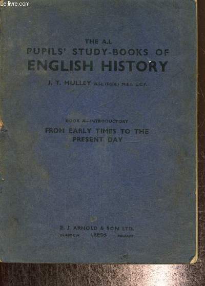 The A.L. Pupils' study-book of English history - Book A : Introductory from early times to the present day