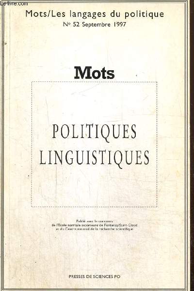 Mots/Les langages du politique, n52 (septembre 1997) - Politiques linguistiques - Discours sur la langue et histoire espagnole (Juana Ugarte) / Politiques linguistiques en Algrie (Foudil Cheriguen) / Enseignement, langues et politique au Maghreb /...