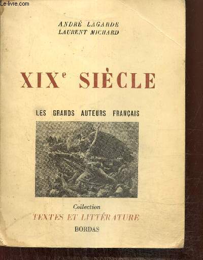 XIXe sicle : les grands auteurs franais (Collection 