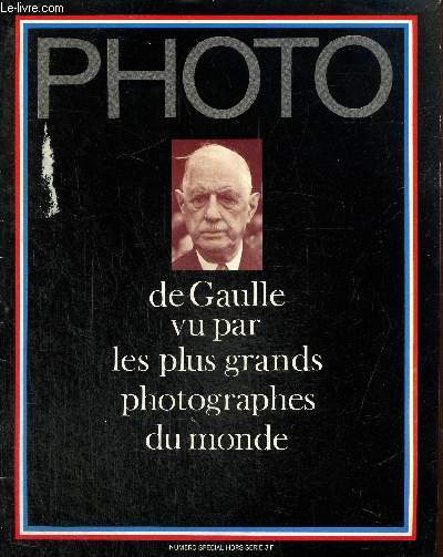 Photo, hors-srie : De Gaulle vu par les plus grands photographes du monde