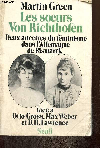 Les soeurs Von Richthofen - Deux anctres du fminisme dans l'Allemagne de Bismarck
