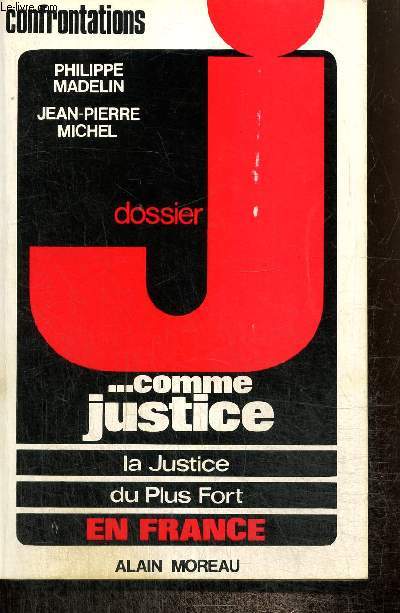 Dossier J... comme justice : La justice du plus fort