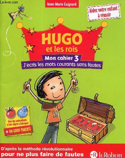Hugo et les rois - Mon cahier, n3, j'cris les mots sans fautes
