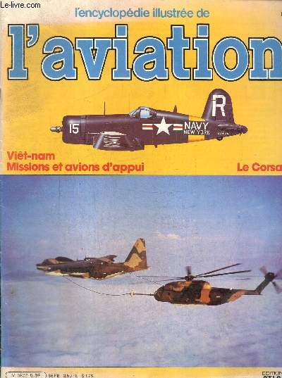 L'encyclopdie illustre de l'aviation, n6 : Vit-nam, missions et avions d'appui / Le Corsair