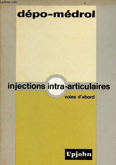 Injections intra-articulaires voies d'abord dpo-mdrol - Laboratoires Upjohn.