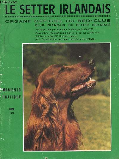 Le Setter Irlandais organe officiel du Red-Club Club franais du setter irlandais - Memento pratique 1976.