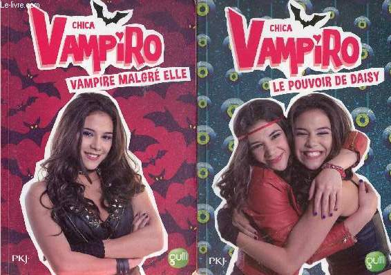 Chica vampiro - en 2 tomes (2 volumes) - Tomes 1 + 2 - Tome 1 : Vampire malgr elle - Tome 2 : le pouvoir de Daisy - Collection pocket jeunesse n2882-2883.