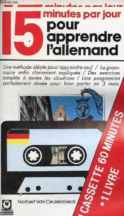 15 minutes par jour pour apprendre l'allemand - livre + 1 cassette - Collection guides marabout n10.