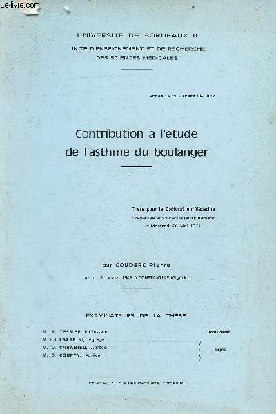Contribution  l'tude de l'asthme du boulanger - Thse pour le doctorat en mdecine prsente et soutenue publiquement le mercredi 26 mai 1971 - Universit de Bordeaux II.