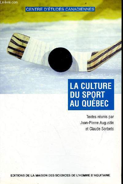 La culture du sport au Qubec - Centre d'tudes canadiennes - Publications de la M.S.H.A. n220.